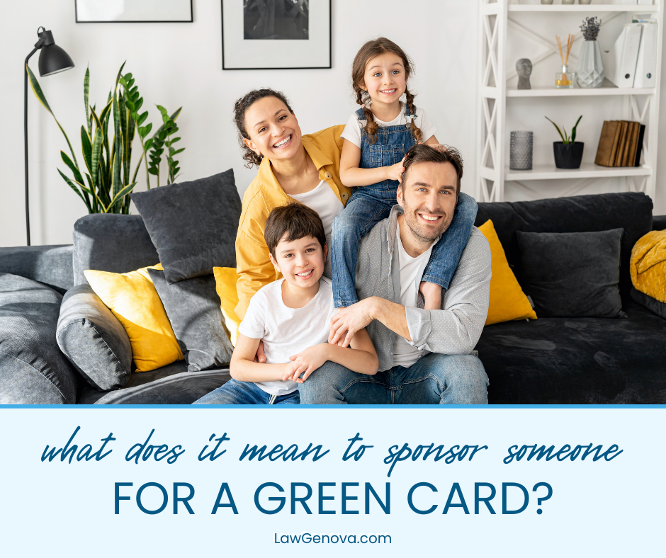 What Does it Mean to Sponsor Someone for a Green Card?