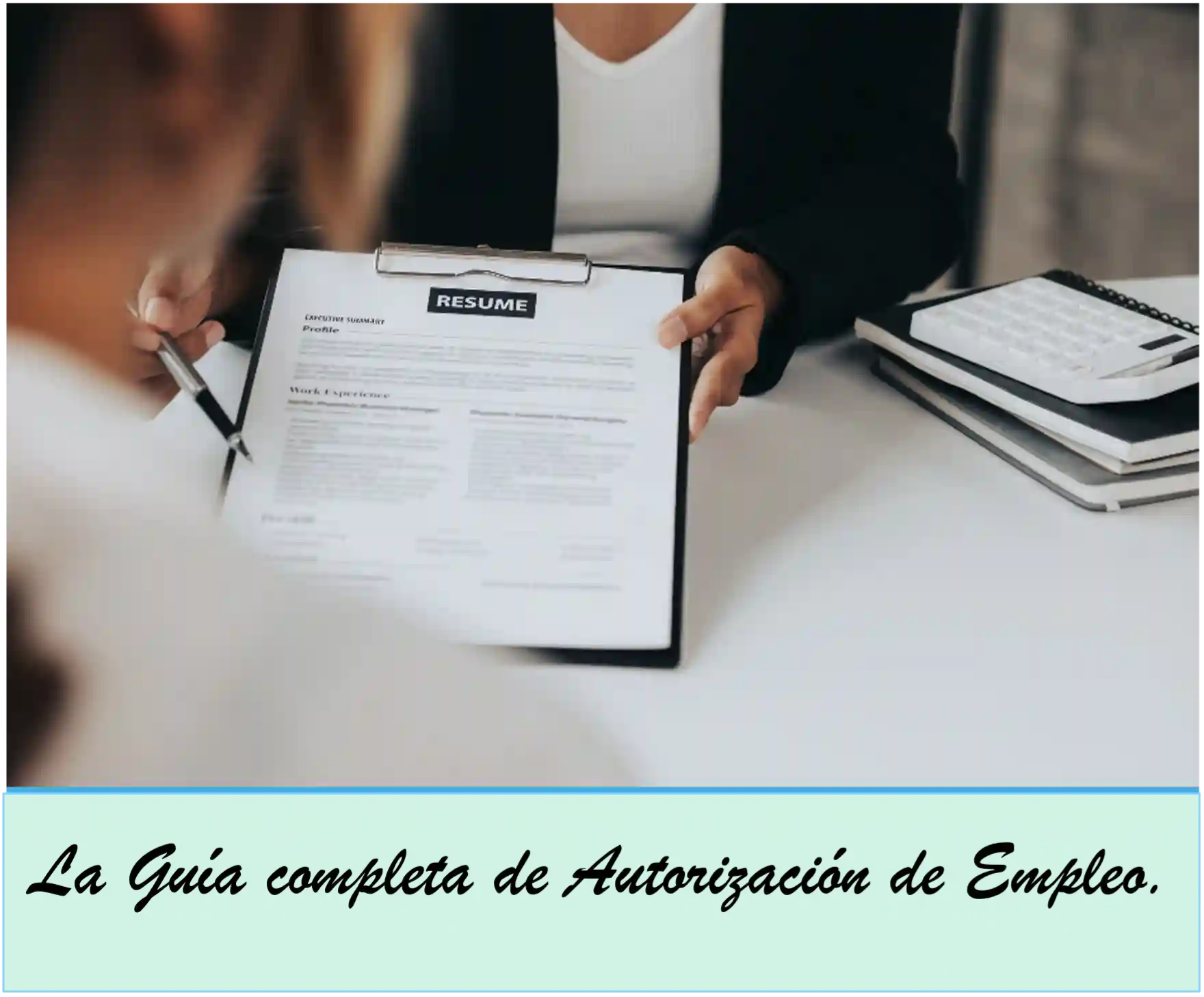 La Guía completa de Autorización de Empleo.