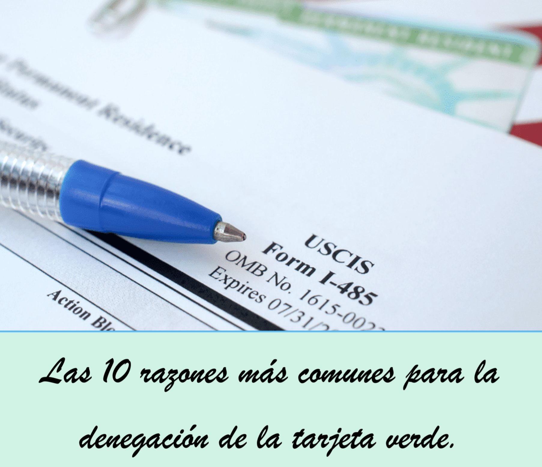 Las 10 razones más comunes para la denegación de la tarjeta verde